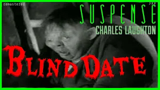 CHARLES LAUGHTON is a weirdo in "Blind Date" • Creepy SUSPENSE Episode w/JUNE HAVOC [remastered]