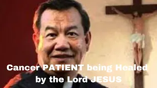 How to pray for Cancer Patient Being Healed By the Lord JESUS with Fr. Jerry Orbos SVD.