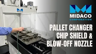 MIDACO CNC Chip Shield and Blow-off Nozzle for Automatic Pallet Changers