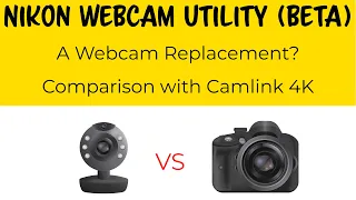 How to set up the Nikon Webcam Utility and how does it compare to the Camlink 4K?