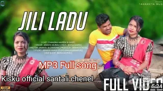 Jili Ladu New Santali MP3 song// Chandrai &Kanti// Singer Jayanta//2022//