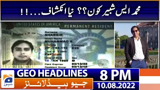 Geo News Headlines 8 PM - Who is Muhammad S. Shabbir?? - 10th August 2022