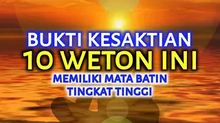 RAMALAN PRIMBON JAWA, Kesaktian 10 WETON ini Karena Memiliki Mata Batin Tingkat Tinggi.