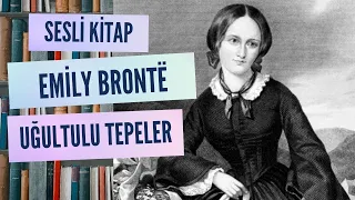 Uğultulu Tepeler - Emily Bronte (Sesli Kitap - Tek Parça)