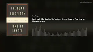 Review of: The Road to Unfreedom: Russia, Europe, America, by Timothy Snyder