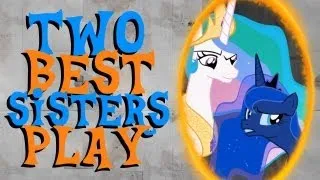 Two Best Sisters Play Portal 2