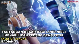 LEGENDA PEDANG DEWA PETIR !! APAKAH LORD NIELI MAMPU - Alur Cerita Film Donghua TODG Bagian 3 S3