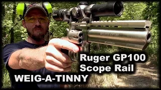 Scope your Ruger GP100 Weig-a-tinny Scope Rail