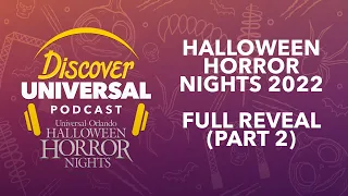 Halloween Horror Nights 2022 FULL REVEAL (PART 2) | Discover Universal Podcast