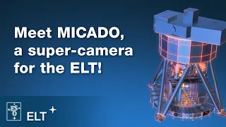 Meet MICADO, a super-camera for the ELT! | ELT Updates