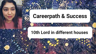 10th Lord in Different Houses of Birth Chart, Career & Success Astrology