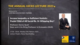 Income Inequality as Sufficient Statistic | Professor Danny Quah (NUS) | The Annual Hicks Lecture