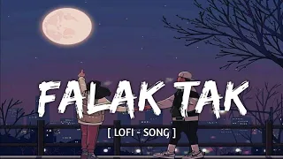 Falak tak chal lofi song [slowed + reverb] love song |romantic lofi love song|