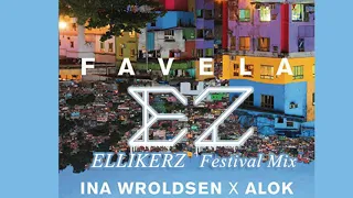 Alok ft Ina Wroldsen -Favela (Ellikerz Festival Mix)