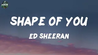 Ed Sheeran - Shape of You (Lyrics) | Stephen Sanchez, Miguel, Troye Sivan,... (Mix Lyrics)