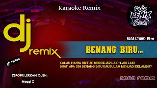 KARAOKE DJ BENANG BIRU ( Megy z  ) VERSI REMIX SLOW FULL BASS