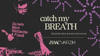 catch my BREATH • recharge DISCO & HOUSE mix by Isaac Varzim