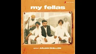 MY FELLAS || ARJAN DHILLON || NEW PUNJABI SONG 2023