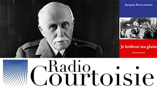 Les accusations injustes portées contre Pétain - Jacques Boncompain (Radio Courtoisie)