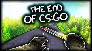 THE END OF CS:GO (for now)