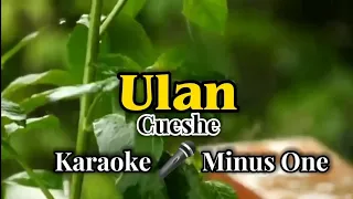 Ulan - Karaoke Version as popularized by Cueshe