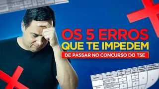 OS 5 ERROS QUE TE IMPEDEM DE PASSAR NO CONCURSO DO TSE