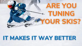 Are you tuning your skis? It makes it way better!