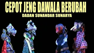 CEPOT JENG DAWALA BERUBAH JADI PATIH I DADAN SUNANDAR SUNARYA I PUTRA GIRI HARJA 3