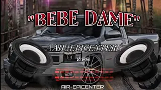 Bebe Dame - Fuerza Regida x Grupo Frontera EPICENTER BASS [ AIR ]