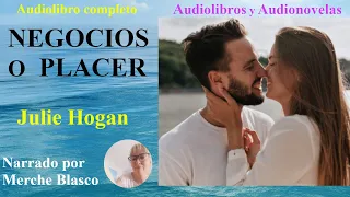 Audiolibro NEGOCIOS O PLACER- Novela de amor narrada por Merche Blasco- Audiolibro completo