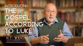 The Gospel According to Luke | Introduction | N.T. Wright Online