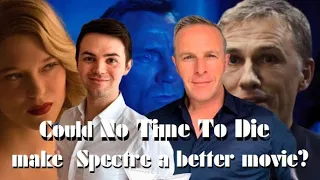 Could No Time To Die make Spectre a better movie? | With Calvin Dyson