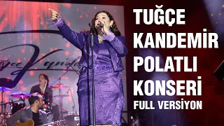Tuğçe Kandemir Polatlı Konseri Full Versiyon