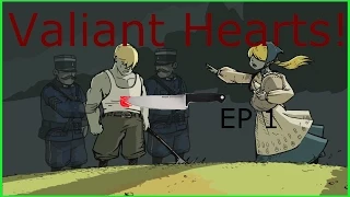 Valiant Hearts- EP 1- I'm Going To Kill You Karl