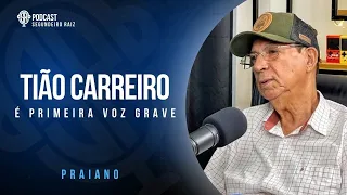 O TIÃO CARREIRO, FAZIA PRIMEIRA OU SEGUNDA VOZ? - PRAIANO -Podcast Segundeiro Raiz