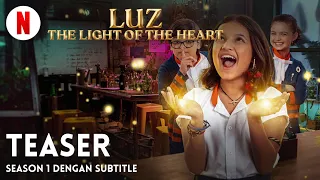 Luz: The Light of the Heart (Season 1 Teaser dengan subtitle) | Trailer bahasa Indonesia | Netflix