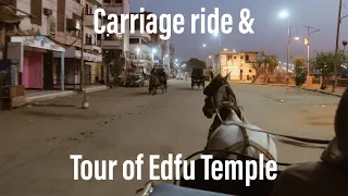 Tour of Temple of Horus at Edfu Egypt and carriage ride through the town.