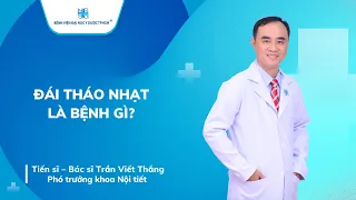 ĐÁI THÁO NHẠT LÀ BỆNH GÌ? | UMC | Bệnh viện Đại học Y Dược TPHCM