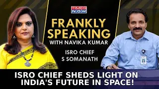 ISRO Chief S Somanath Talks On Chandrayaan-3, Aditya L1, And Aatmanirbhar Bharat | Frankly Speaking