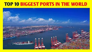 Top 10 Biggest Ports in the world / Top 10 IW