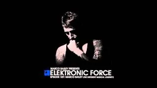 Elektronic Force Podcast 187 with Marco Bailey (The Different Musical Journey)