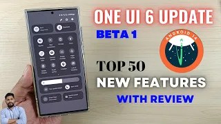 Samsung One UI 6 Beta 1 Update : Top 50 New Features With Review