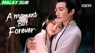 Trailer：Drama percintaan Xianxia🧚‍♀️ | A Moment but Forever 念无双 | iQIYI Malaysia