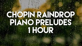 Raindrop Piano Preludes, Op. 28 - Frédéric Chopin - 1 Hour