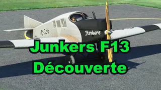 FS2020 /Junkers F13 / Découverte