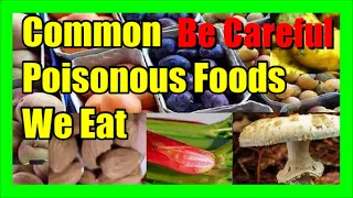 Top 10 Poisonous Foods In Kitchen: Most Dangerous Food We Like To Eat