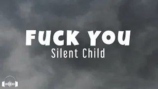 Silent Child - F**K YOU (Lyrics) | Dirty Decibels