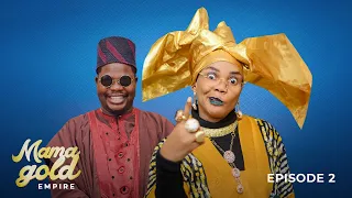 Mama Gold Empire | Episode 2 | Starring Iyabo Ojo, Mr Macaroni, Cute Abiola, Quadri Kehinde