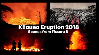 Kilauea Eruption Hawaii: 2018 Fissure 8 Extended 4K Clips