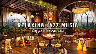 Soothing Jazz Instrumental Music for Study,Unwind☕Cozy Coffee Shop Ambience with Relaxing Jazz Music